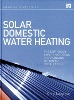 Solar Domestic Water Heating published by Earthscan: Routledge (ISBN: 9-78184407-736-6)